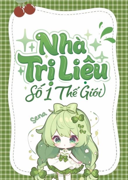 Nhà Trị Liệu Số 1 Thế Giới ( Dịch Full )